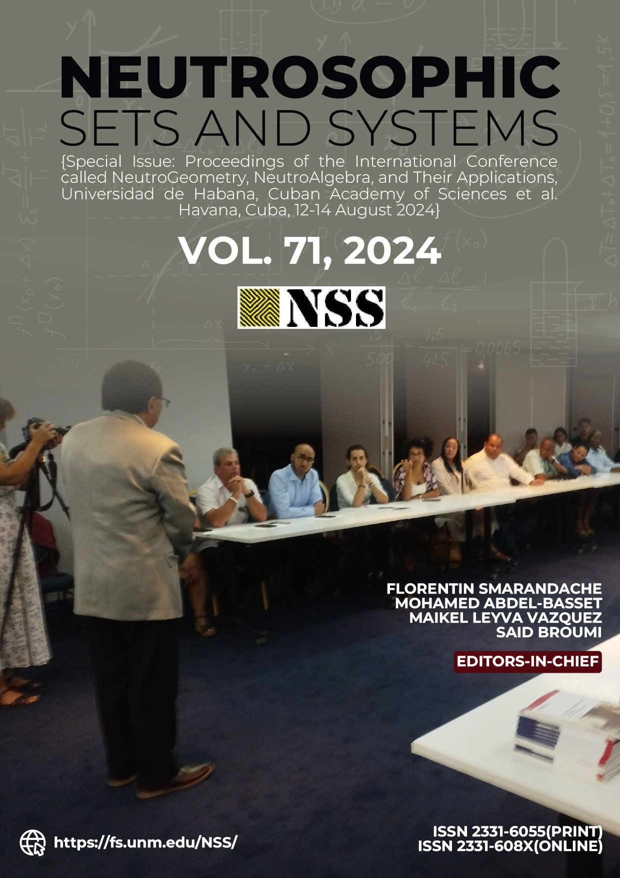 					View Vol. 71 (2024): Neutrosophic Sets and Systems {Proceedings of the International Conference called NeutroGeometry, NeutroAlgebra, and Their Applications, Universidad de Habana, Cuban Academy of Sciences et al., Havana, Cuba, 12-14 August 2024}
				